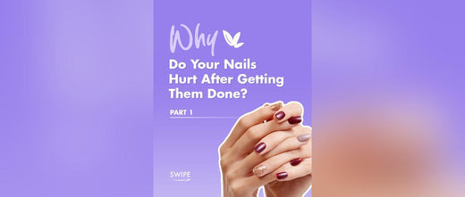 Why Do Your Nails Hurt After Getting Them Done?